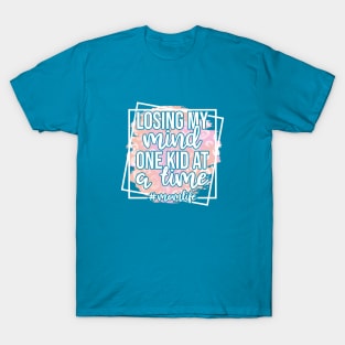 Losing My Mind One Kid At A Time #momlife T-Shirt